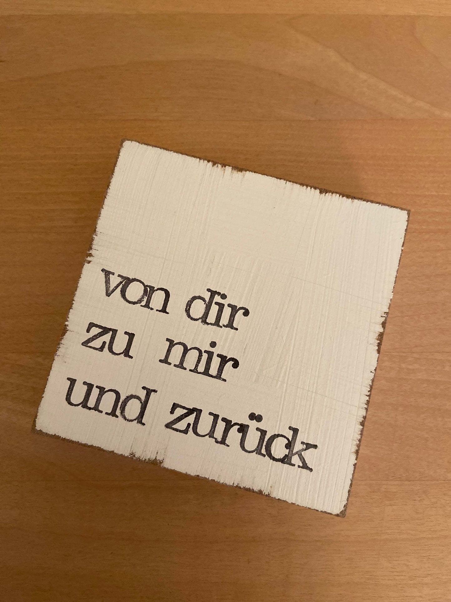 Textplatte „von dir zu mir und zurück“ 10x10cm